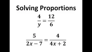 Solving Proportions by Cross Multiplying  Two Examples