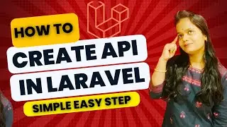 How to create API in Laravel 2024? Create Api in Laravel end to end?Api in Laravel 