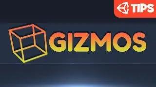 Gizmos - Unity Tips