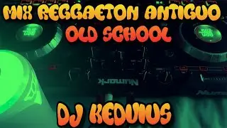 MIX REGGAETON ANTIGUO - OLD SCHOOL