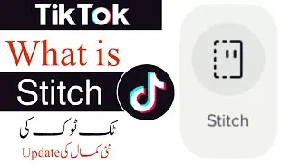 How to Use Tiktok Stitch in Urdu