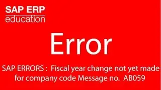 SAP ERRORS : Fiscal year change not yet made for company code Message no. AB059