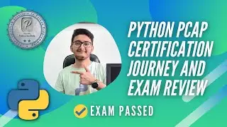 Python Certification Journey | PCAP (31-03) Exam: PASSED | PCAP Exam Review