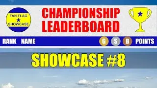 Championship Leaderboard Update #8 | Fan Flag Showcase