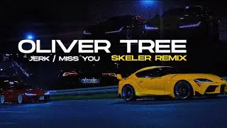 Oliver Tree - Jerk / Miss you (Skeler Remix)