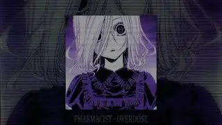 PHARMACIST - OVERDO$E (slowed + reverb)