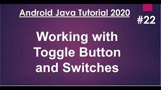 Android Java Tutorial 2020 - 22 - Toggle Buttons & Switch