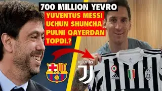 YUVENTUS MESSI UCHUN BARSELONAGA 700MILLION YEVRONI QANDAY TO'LADI,?