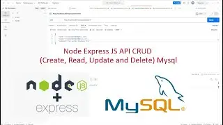 Node Express JS API CRUD (Create, Read, Update and Delete) Mysql