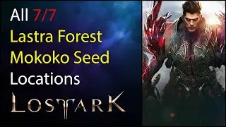 All 7 Lastra Forest Mokoko Seed Locations in Lost Ark