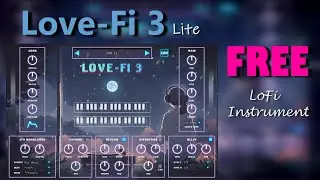 LOVE-FI 3 lite | Free LoFi Instrument | All Presets + Beat