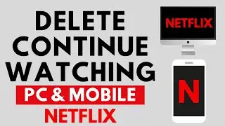 Delete Continue Watching on Netflix - PC & Mobile