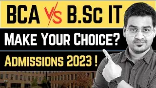 💥BCA vs B.Sc IT! Best for Career? B.Sc Information Technology Vs BCA Admissions 2023 