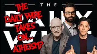 The Daily Wire Takes On...Atheism?