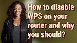 How to disable WPS on your router and why you should?