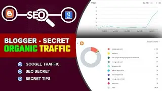 How to Get Organic Traffic from Google in Blogger Website | Blogger Traffic Increase