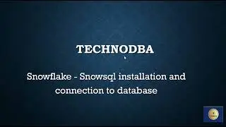 Snowflake- Snowsql installation and connecting to database