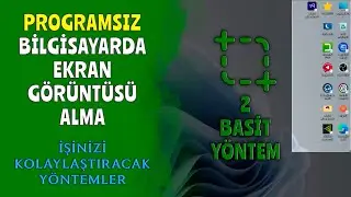 Programsız Bilgisayarda Ekran Görüntüsü Alma / Pc Screenshot Nasıl Alınır ? 2 YÖNTEM