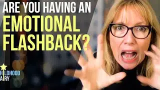 How to Tell Youre Having an EMOTIONAL FLASHBACK (and what to DO about it)