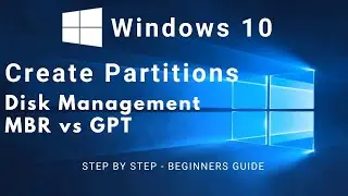 Basic Disk: MBR vs GPT | Disk Management in Windows 10 - Create Partition