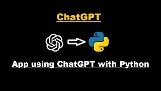 How To Use ChatGPT with Python | Make Your First App using ChatGPT