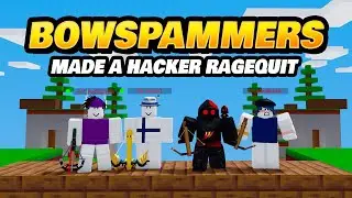 We Bowspammed so Hard... a Hacker Rage Quit