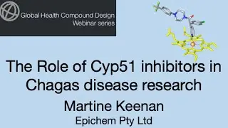 Martine Keenan (Epichem) The Role of Cyp51 inhibitors in  Chagas disease research