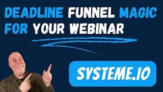 How to Set Up a Deadline Funnel for Evergreen Webinars on Systeme.io