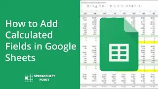 How to Add Calculated Fields in Google Sheets