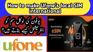 How to make ufone locally sim internationally in 2021 online