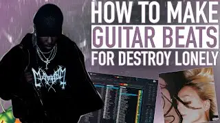 How To Make Destroy Lonely If Looks Could Kill Type Beat | Guitar Tutorial