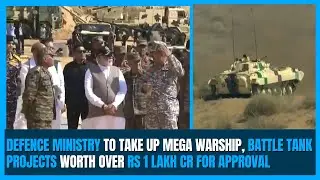 Defence Ministry to take up mega warship, battle tank projects worth over ₹1 lakh cr for approval