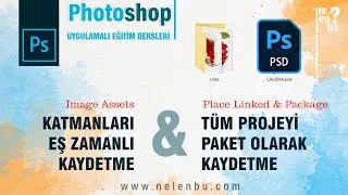 Katmanları Eş Zamanlı Çıkartma ve Projenin Tamamını Paket Olarak Kaydetme - Photoshop Dersleri