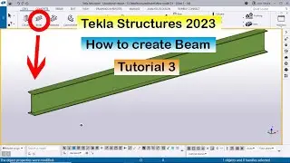 Tekla 2023 Tutorial 3 | How to create Beam in Tekla Structures 2023