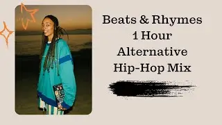 Beats & Rhymes - 1 Hour Alternative Hip-Hop Mix