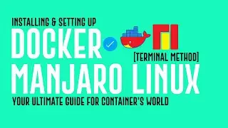 How to Install Docker on Manjaro 21.3.0 Ruah | Installing Docker on Manjaro Linux 2022 | Docker