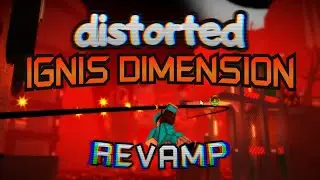 Distorted Ignis Dimension REVAMP [Crazy+] | FE2: Community Maps