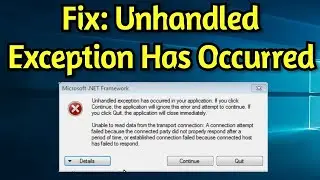 [Fixed] ✔️ .Net Framework Unhandled Exception Has Occurred in Your Application