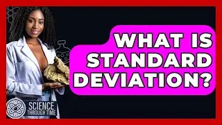 What Is Standard Deviation? - Science Through Time
