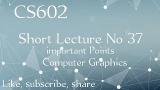 CS602 Lecture No 37 || cs602 short lecture 37 || cs602 lecture 37