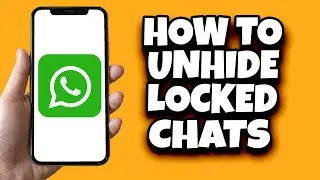 How To Unhide Locked Chats Folder In WhatsApp (Easy)