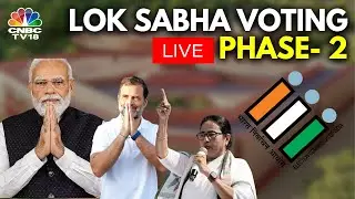 LIVE | Lok Sabha Phase 2 Polling Underway | Lok Sabha Elections 2024 | N18L | CNBC TV18