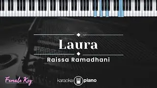 Laura - Raissa Ramadhani (KARAOKE PIANO - FEMALE KEY)