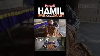 Ipar adalah maut parodi 🤣 hamil melahirkan #comedy #iparadalahmaut #lucu