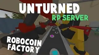 Unturned RP Server | RoboCoin Factory