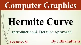 Hermite Curve Algorithm in Computer Graphics by BhanuPriya | Lec-36