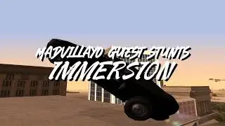 [SF-SE] madvillayo's guest stunts in IMMERSION