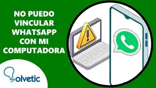 No Puedo Vincular mi WhatsApp con la Computadora