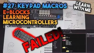 Failed: Keypad Macros - EBlocks Introduction To Microcontrollers #27