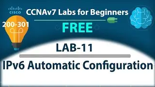 IPv6 Automatic Configuration  - Lab11 | Free CCNA 200-301 Lab Course